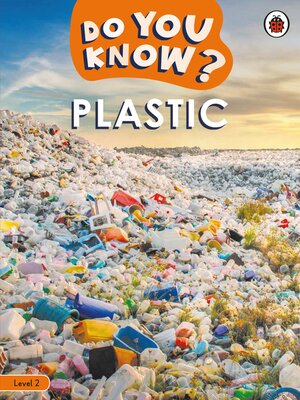 cover image of Do You Know? Level 2 – Plastic